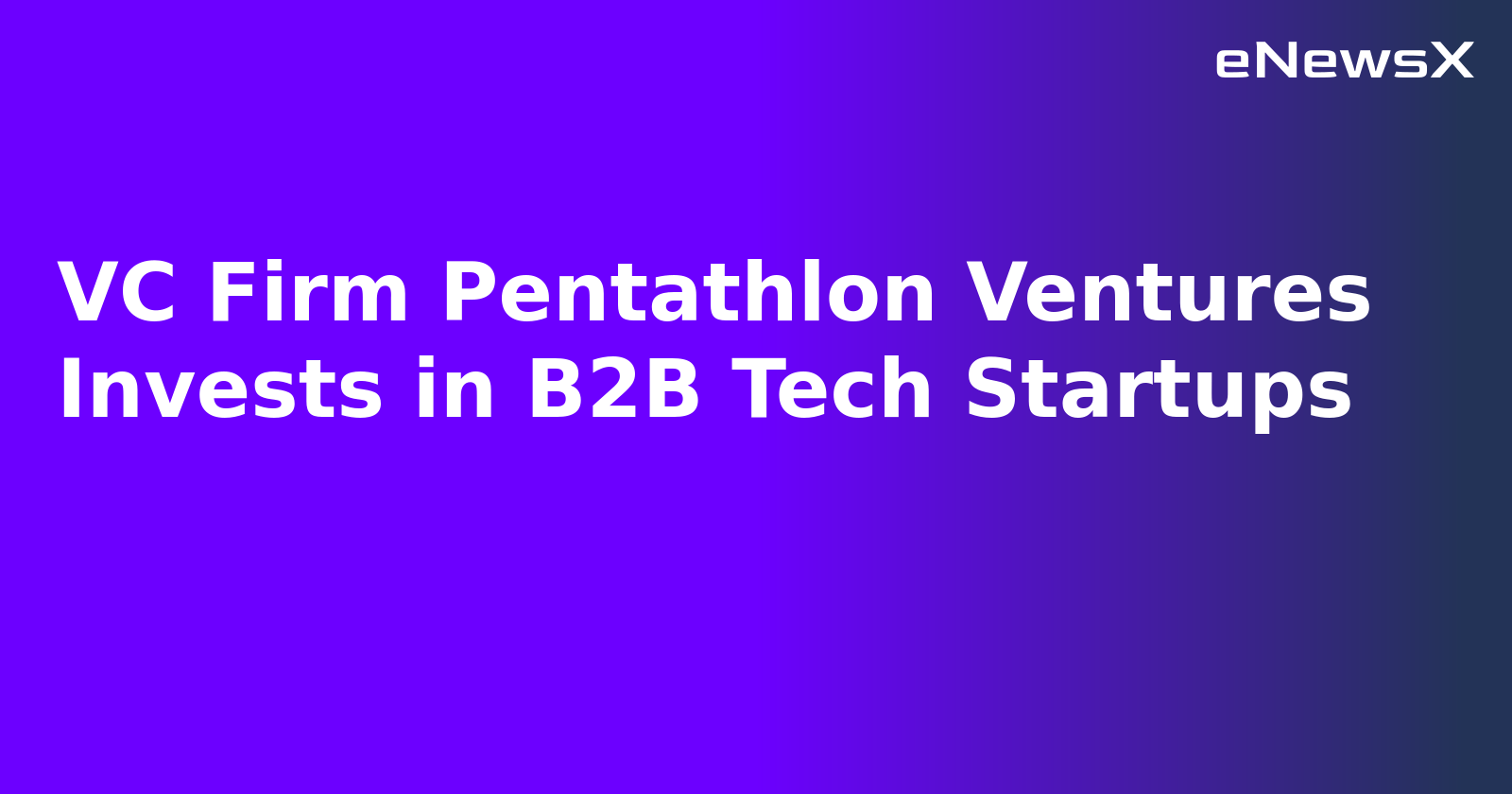 VC Firm Pentathlon Ventures Invests in B2B Tech Startups.webp
