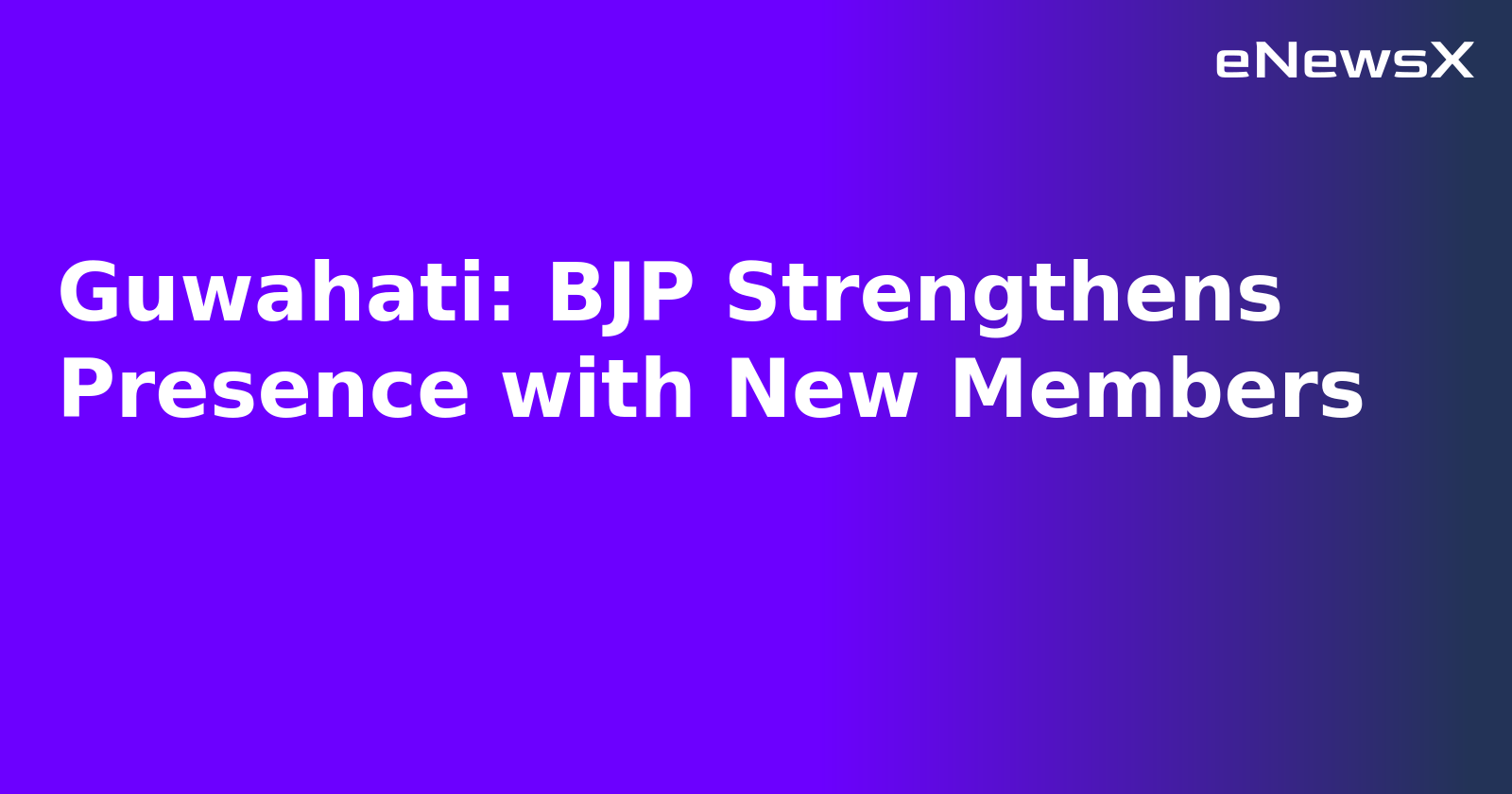 Guwahati: BJP Strengthens Presence with New Members.webp