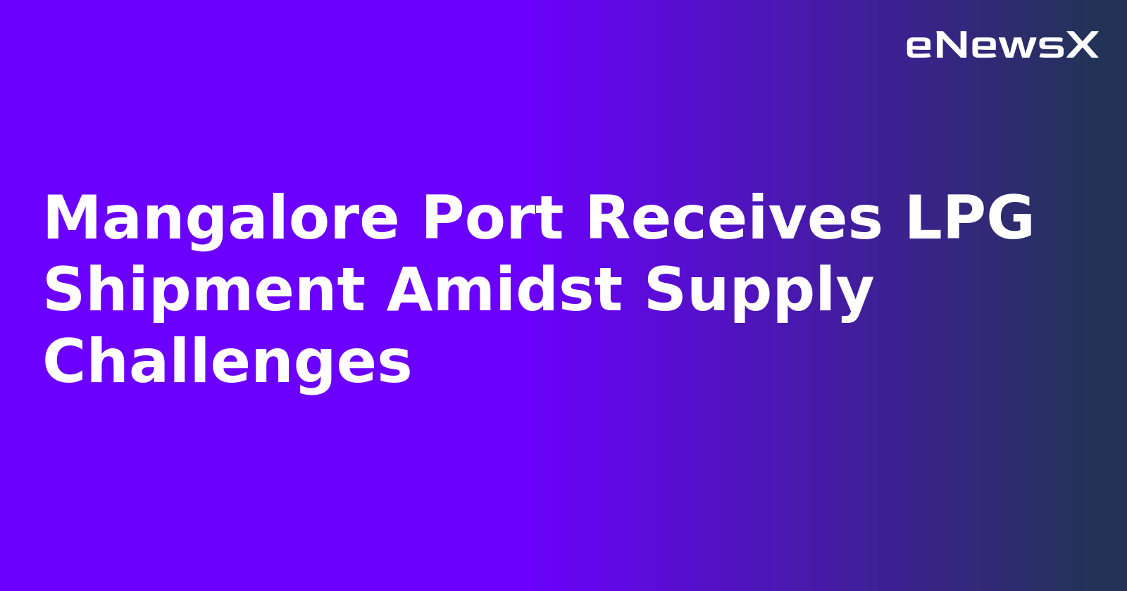 Mangalore Port Receives LPG Shipment Amidst Supply Challenges.webp