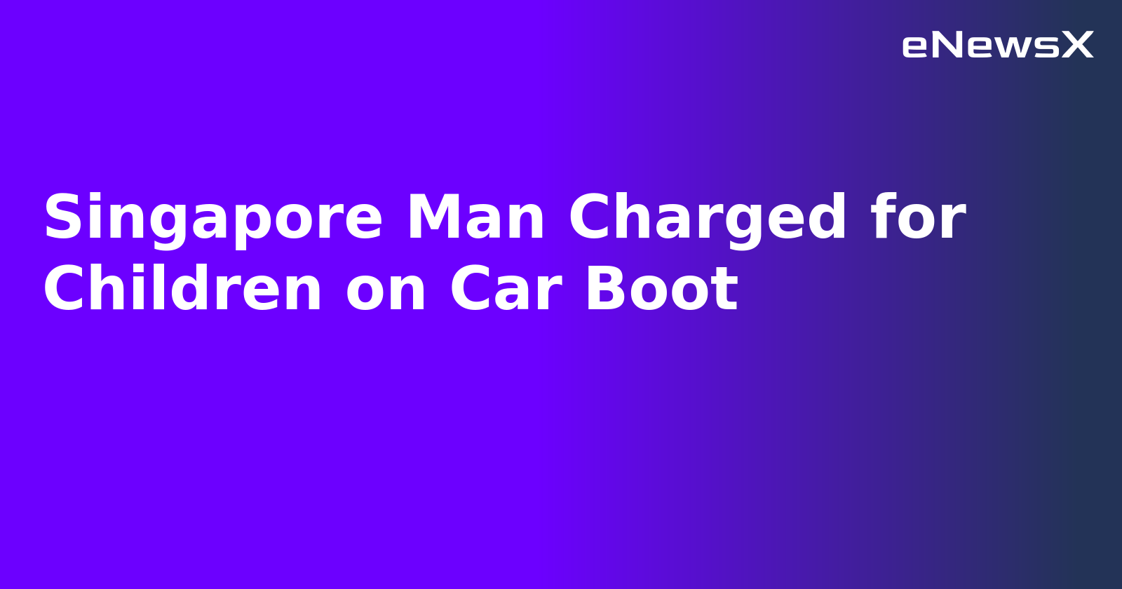 Singapore Man Charged for Children on Car Boot.webp