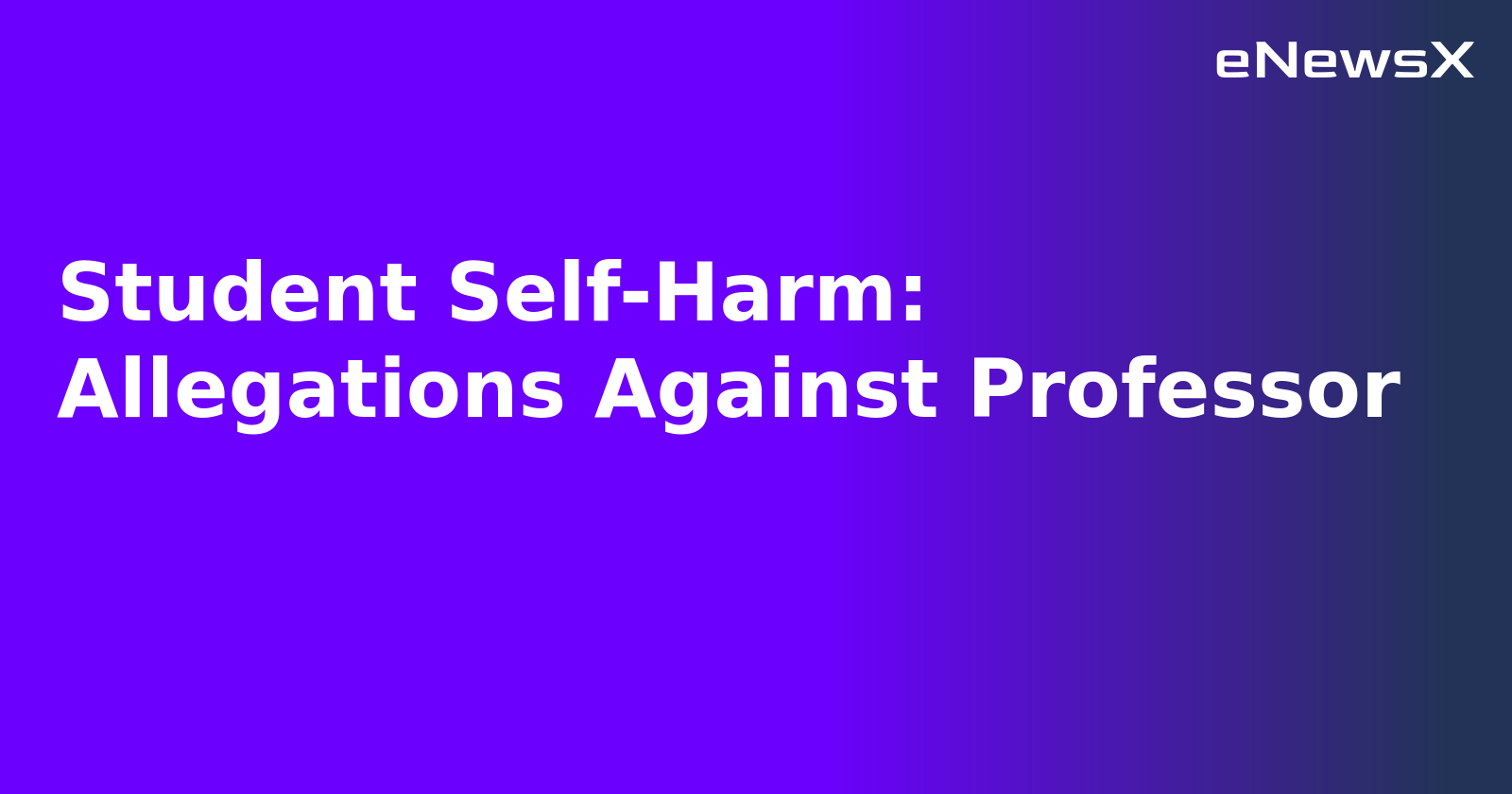 Student Self-Harm: Allegations Against Professor.webp Student Self-Harm: Allegations Against Professor.webp