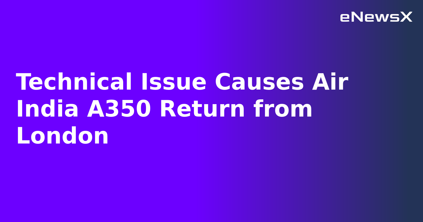 Technical Issue Causes Air India A350 Return from London.webp