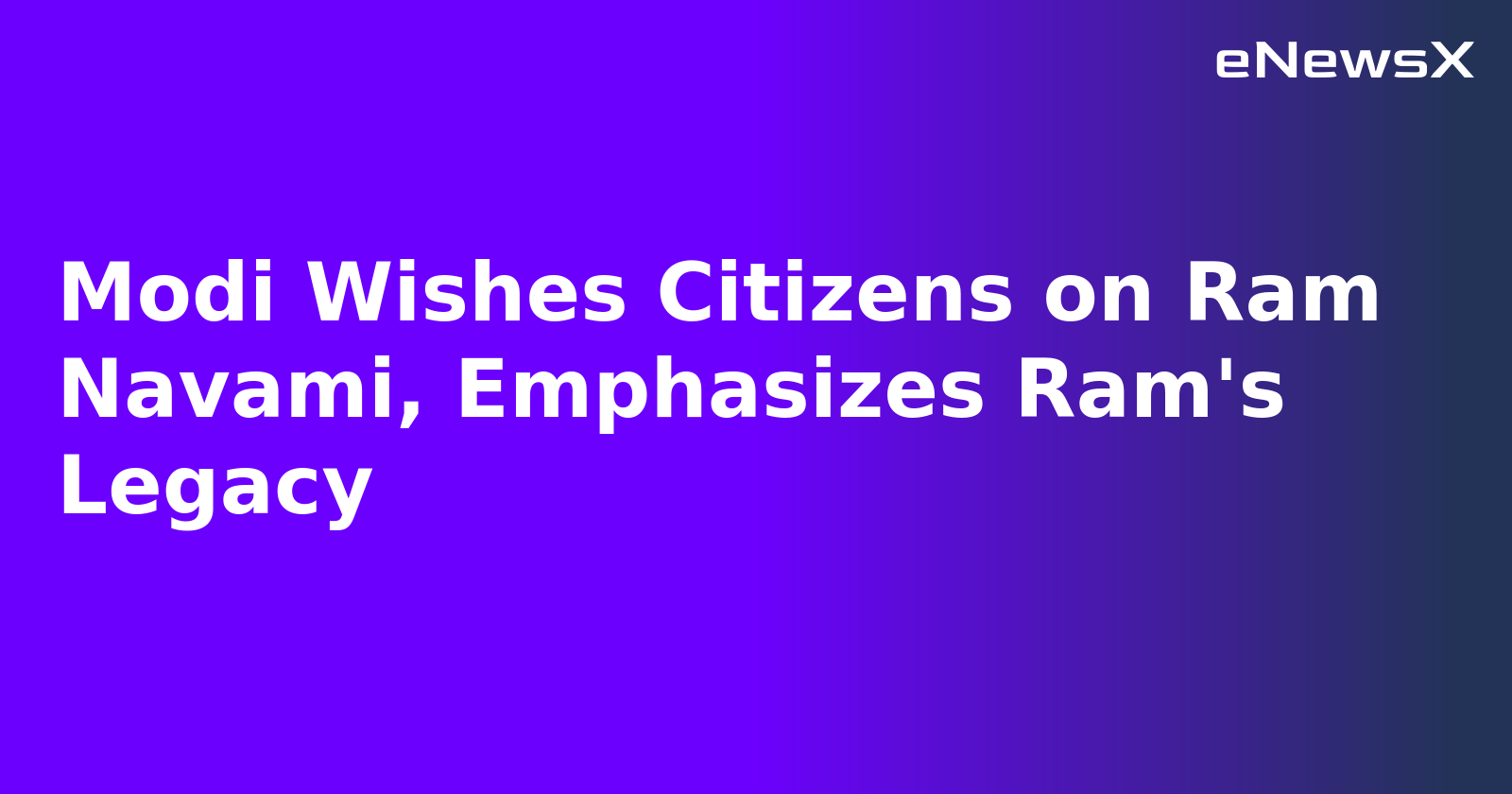 Modi Wishes Citizens on Ram Navami, Emphasizes Ram's Legacy.webp