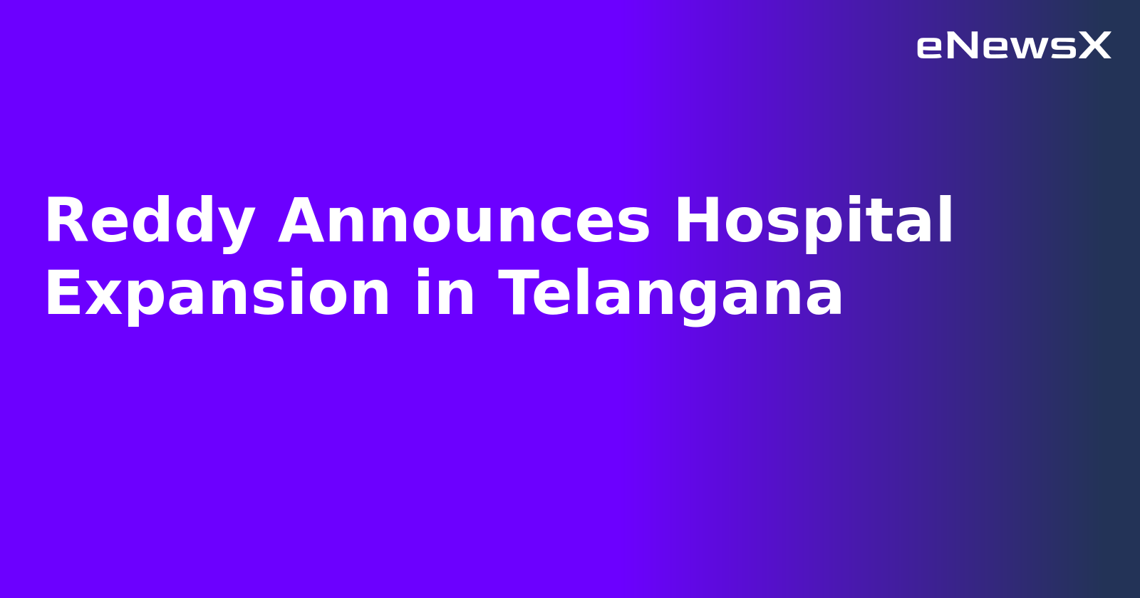 Reddy Announces Hospital Expansion in Telangana.webp Reddy Announces Hospital Expansion in Telangana.webp