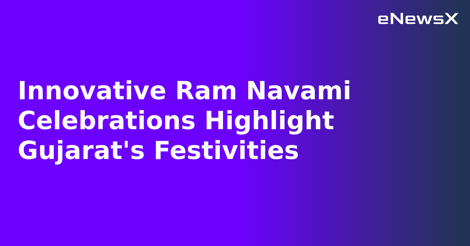 Innovative Ram Navami Celebrations Highlight Gujarat's Festivities.webp Innovative Ram Navami Celebrations Highlight Gujarat's Festivities.webp