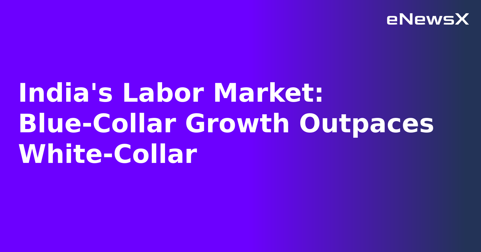 India's Labor Market: Blue-Collar Growth Outpaces White-Collar.webp