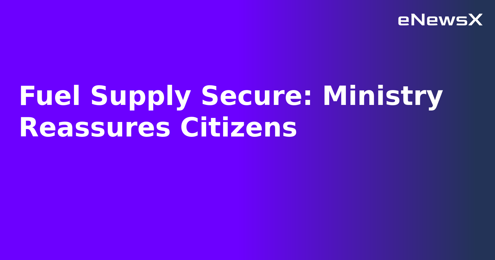 Fuel Supply Secure: Ministry Reassures Citizens.webp