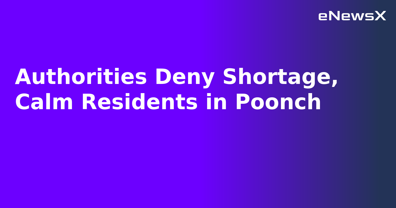 Authorities Deny Shortage, Calm Residents in Poonch.webp Authorities Deny Shortage, Calm Residents in Poonch.webp