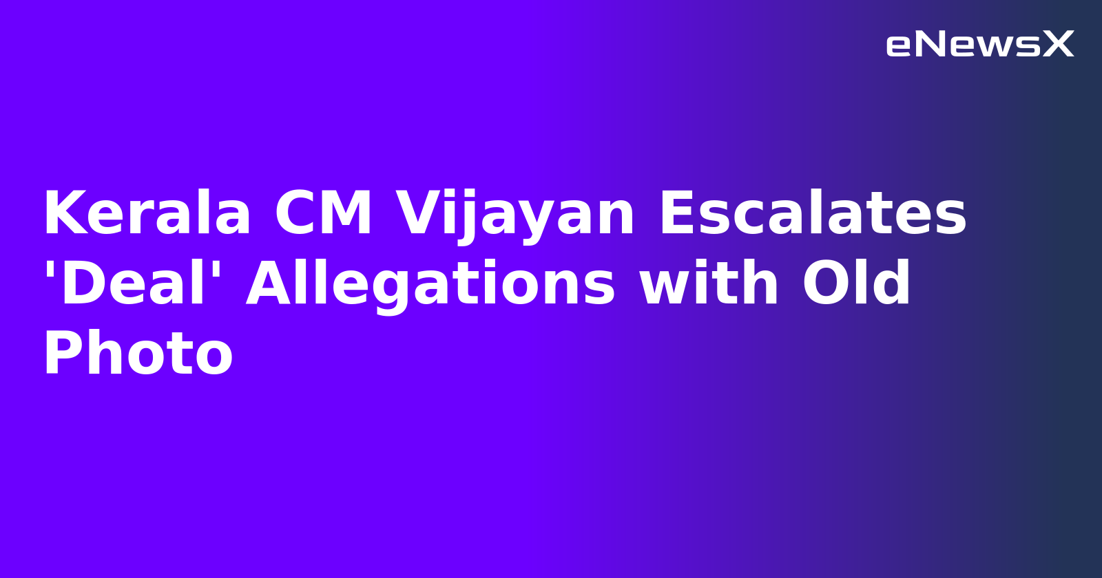 Kerala CM Vijayan Escalates 'Deal' Allegations with Old Photo.webp