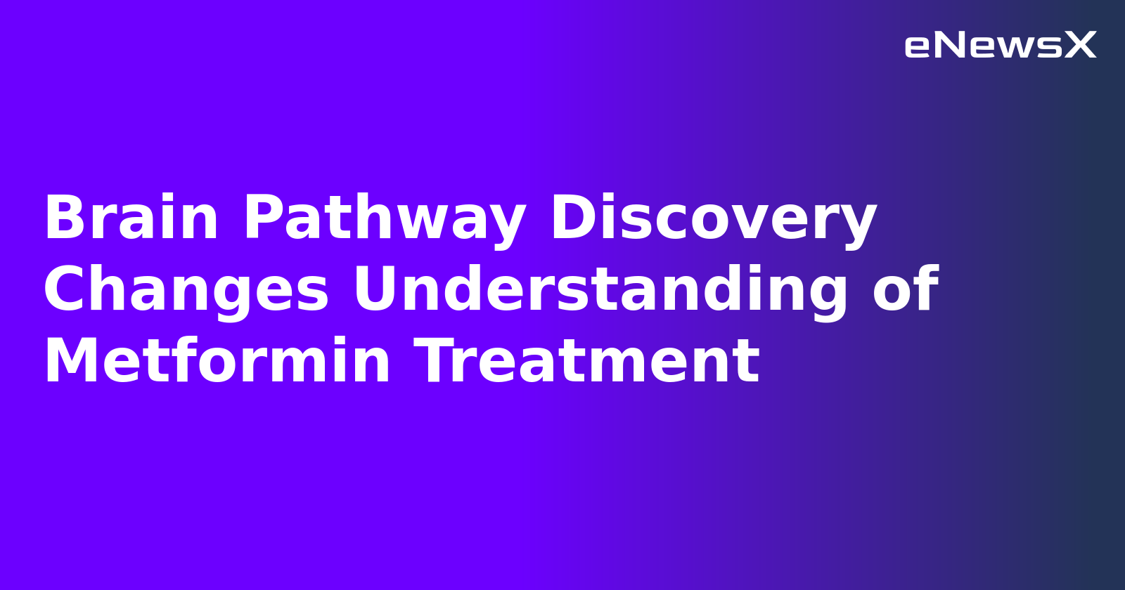Brain Pathway Discovery Changes Understanding of Metformin Treatment.webp