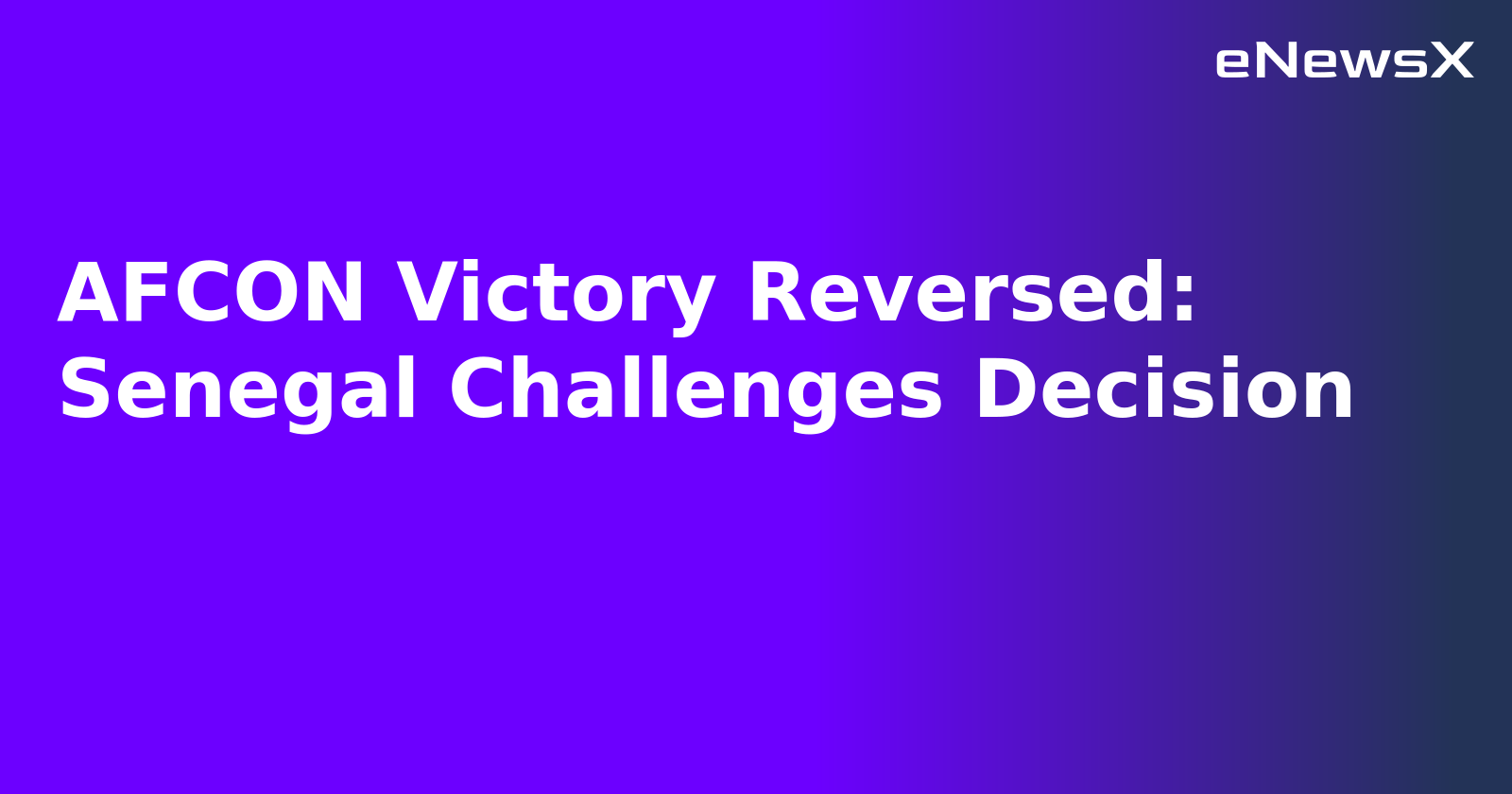 AFCON Victory Reversed: Senegal Challenges Decision.webp AFCON Victory Reversed: Senegal Challenges Decision.webp