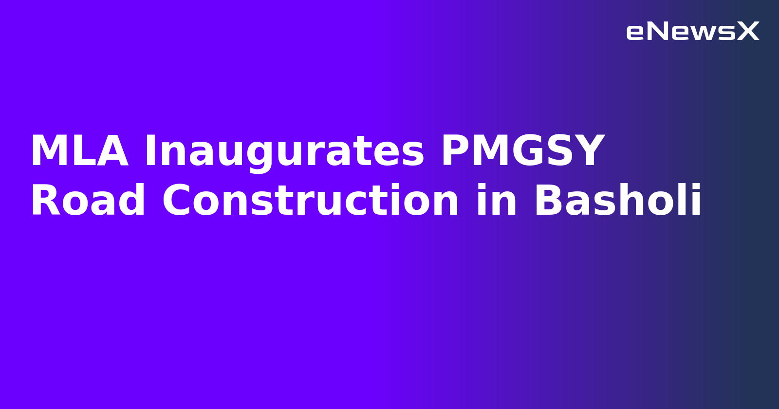 MLA Inaugurates PMGSY Road Construction in Basholi.webp MLA Inaugurates PMGSY Road Construction in Basholi.webp