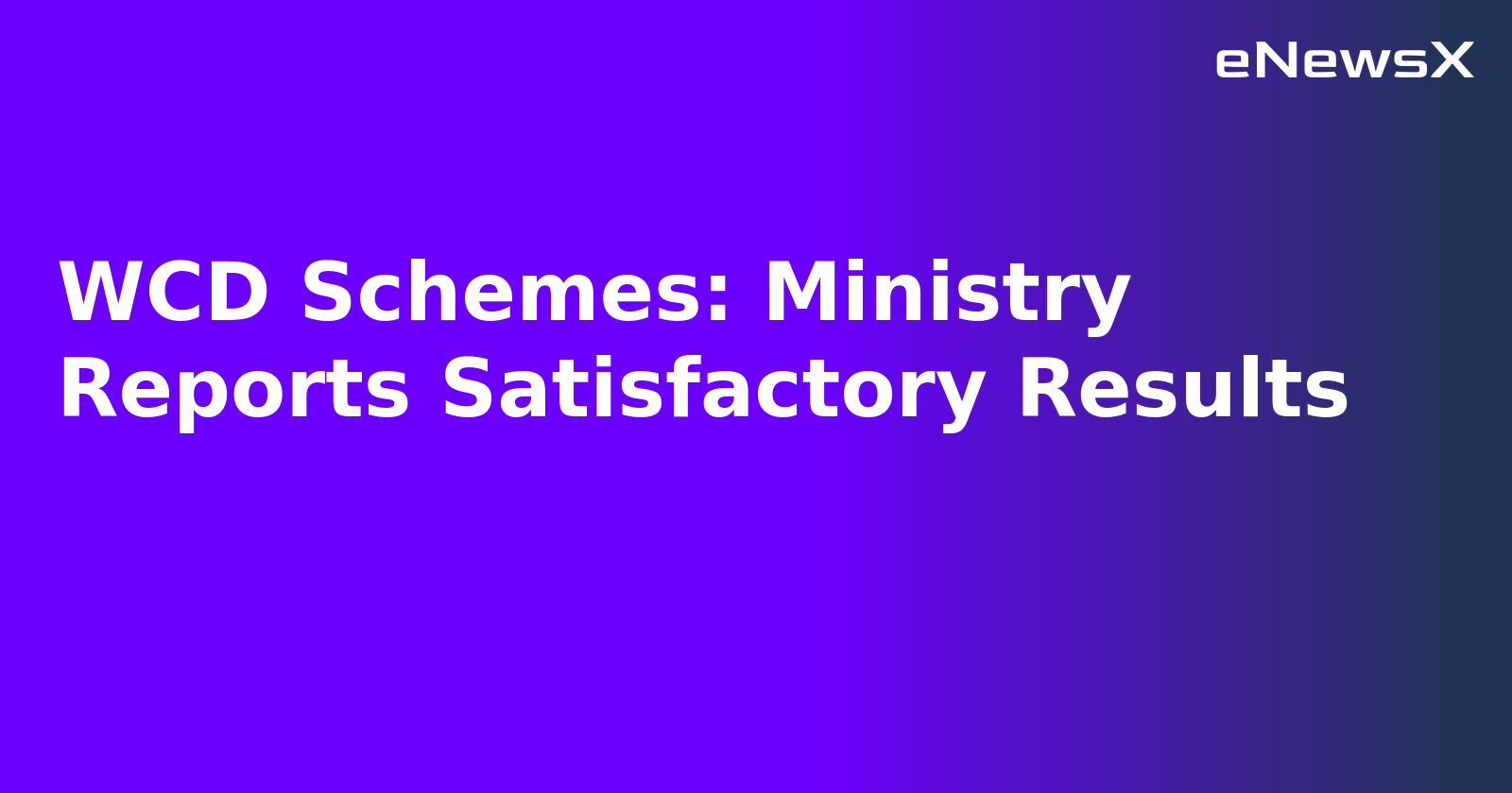 WCD Schemes: Ministry Reports Satisfactory Results.webp