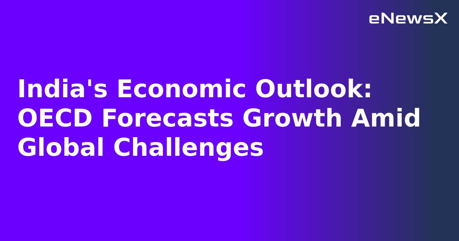 India's Economic Outlook: OECD Forecasts Growth Amid Global Challenges.webp