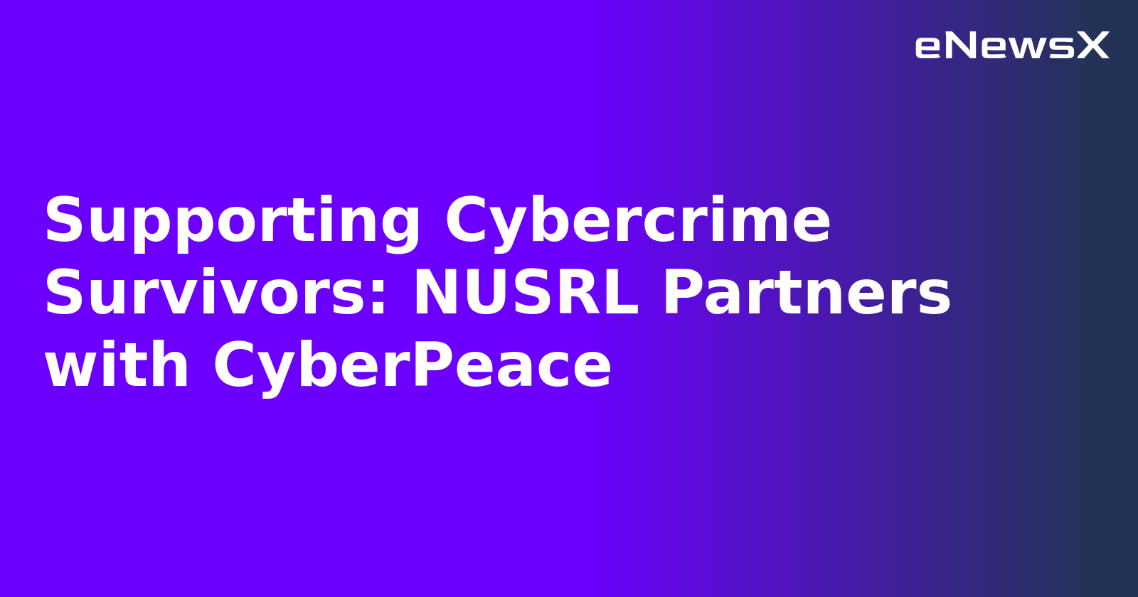 Supporting Cybercrime Survivors: NUSRL Partners with CyberPeace.webp