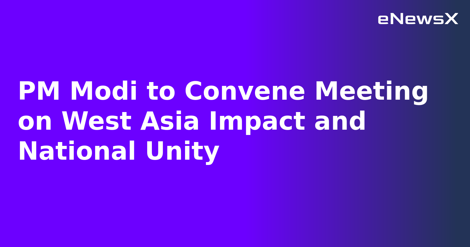 PM Modi to Convene Meeting on West Asia Impact and National Unity.webp