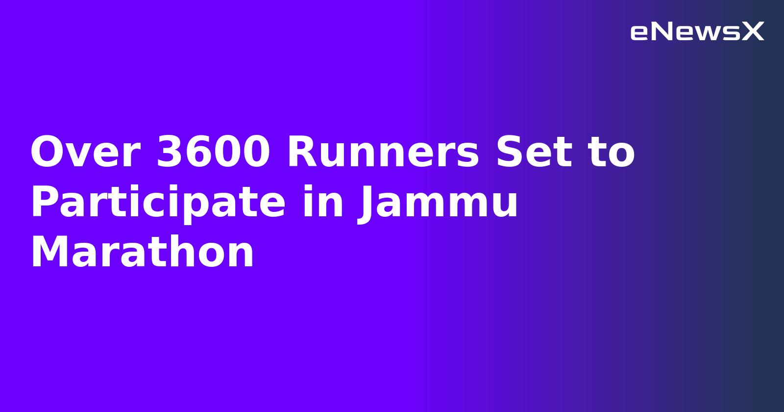 Over 3600 Runners Set to Participate in Jammu Marathon.webp Over 3600 Runners Set to Participate in Jammu Marathon.webp