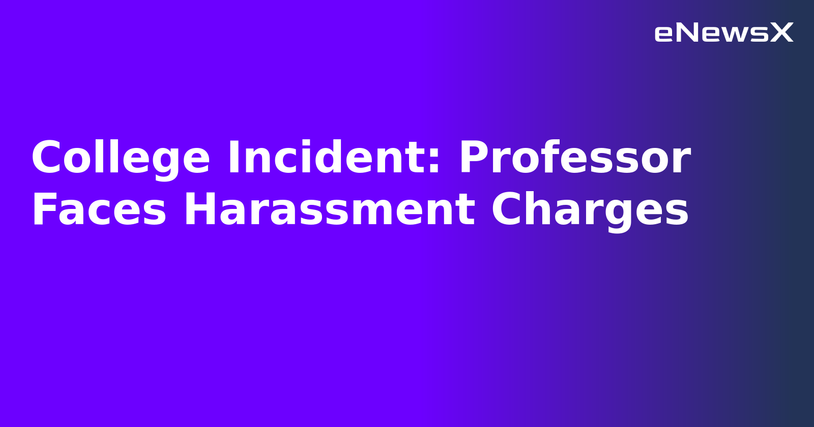 College Incident: Professor Faces Harassment Charges.webp College Incident: Professor Faces Harassment Charges.webp
