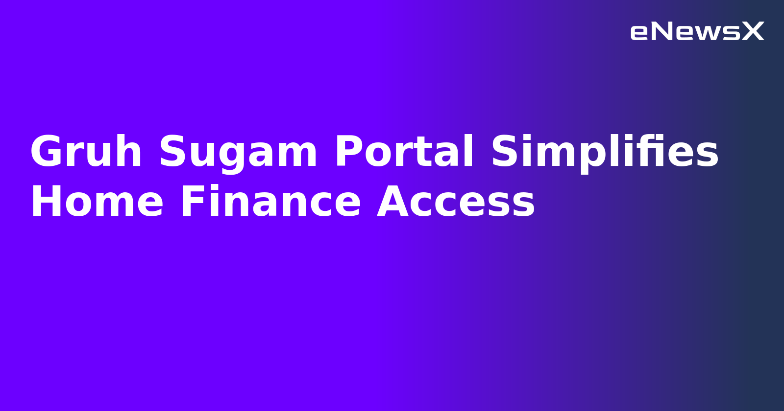 Gruh Sugam Portal Simplifies Home Finance Access.webp Gruh Sugam Portal Simplifies Home Finance Access.webp