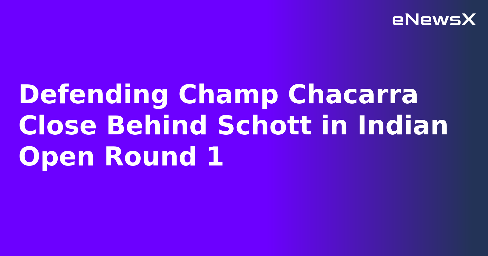 Defending Champ Chacarra Close Behind Schott in Indian Open Round 1.webp Defending Champ Chacarra Close Behind Schott in Indian Open Round 1.webp
