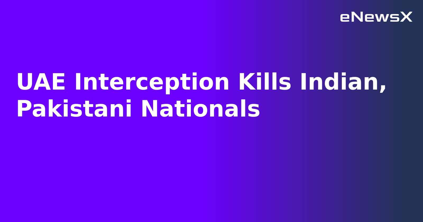 UAE Interception Kills Indian, Pakistani Nationals.webp