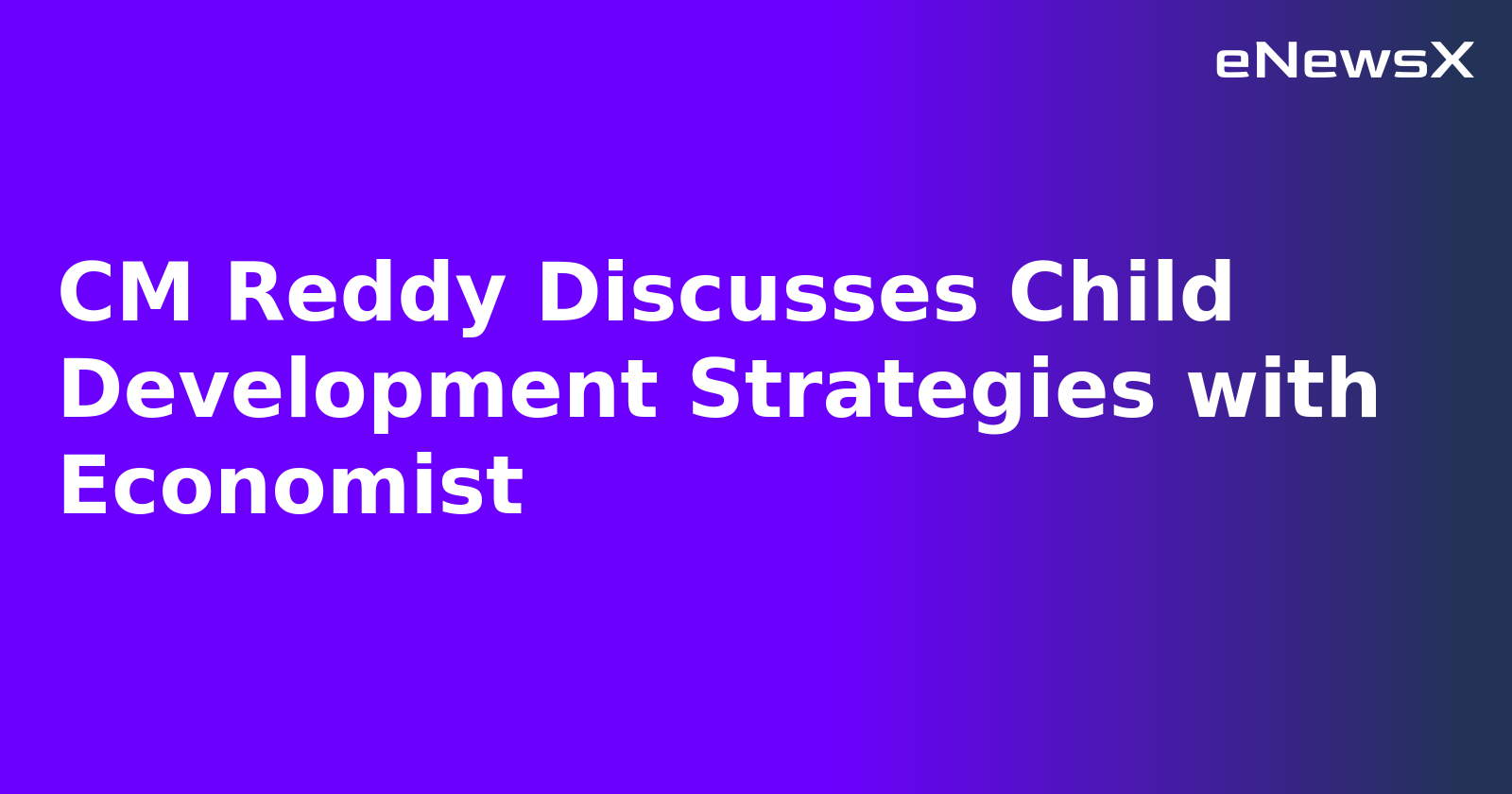 CM Reddy Discusses Child Development Strategies with Economist.webp