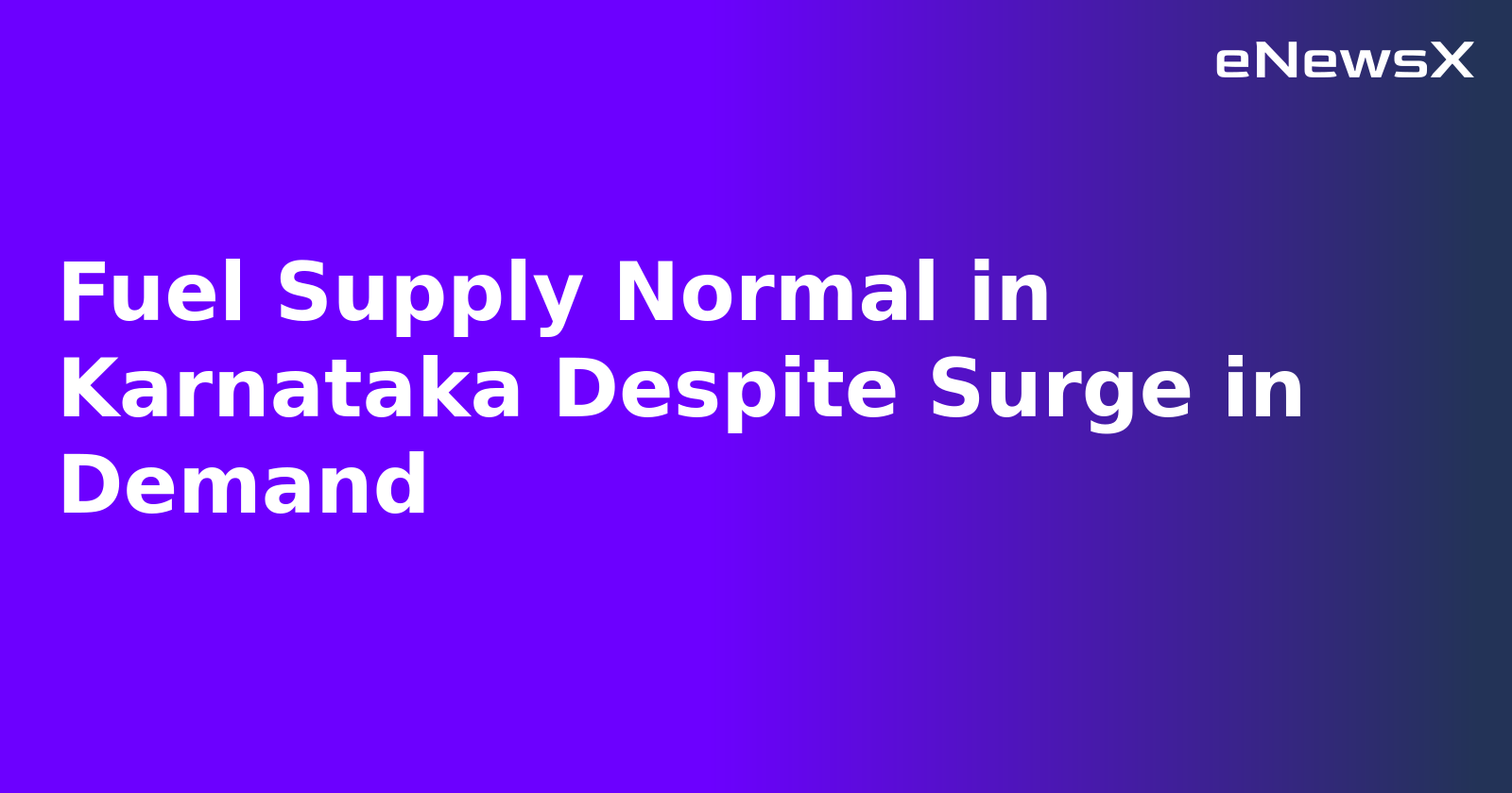 Fuel Supply Normal in Karnataka Despite Surge in Demand.webp Fuel Supply Normal in Karnataka Despite Surge in Demand.webp