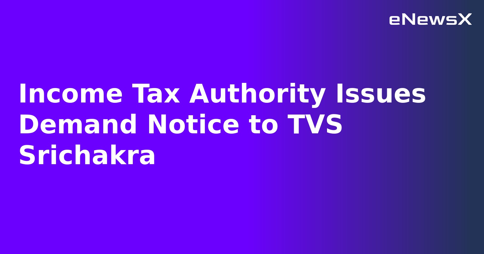 Income Tax Authority Issues Demand Notice to TVS Srichakra.webp
