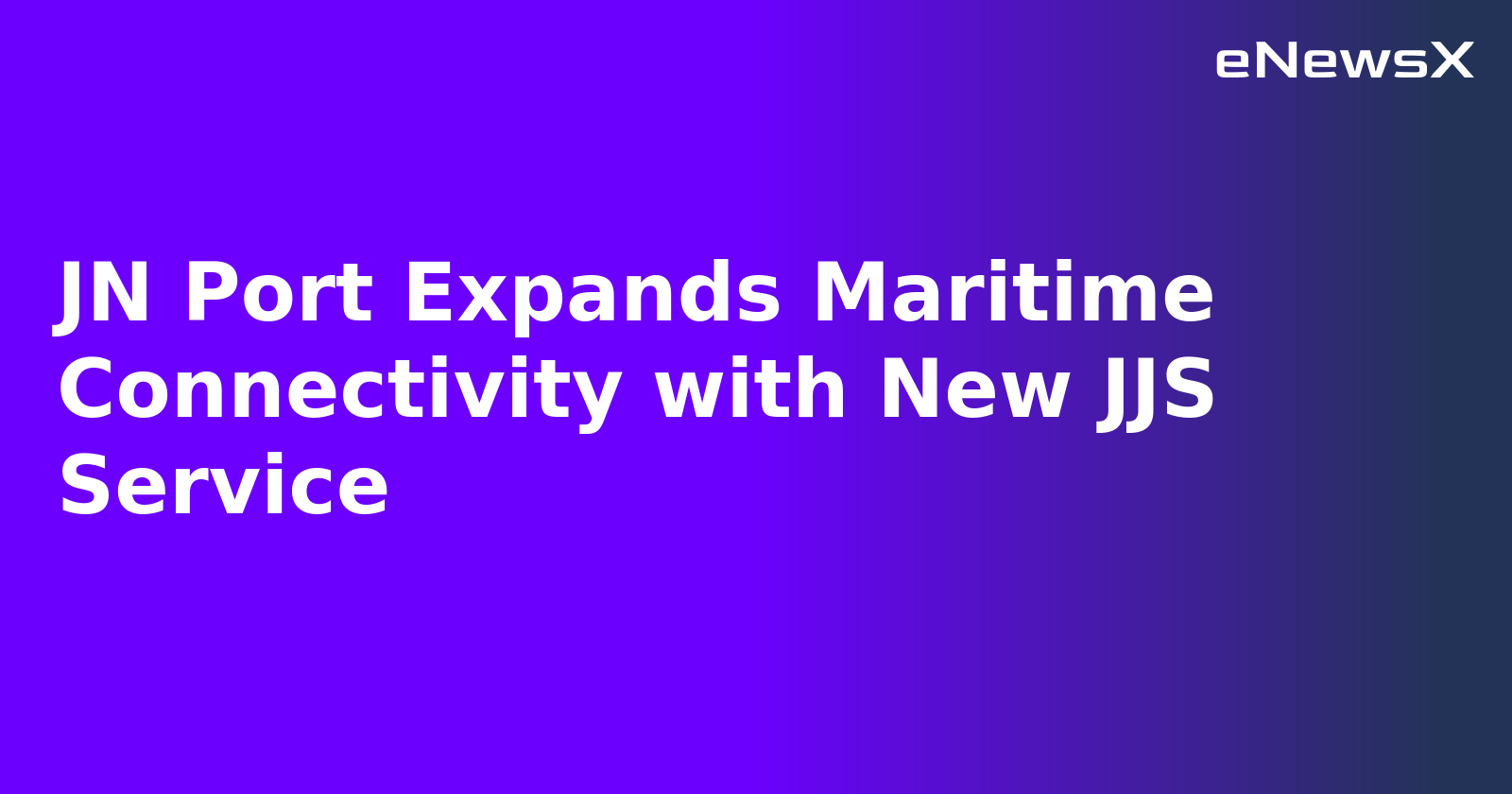 JN Port Expands Maritime Connectivity with New JJS Service.webp