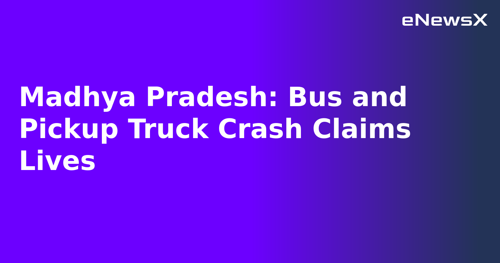 Madhya Pradesh: Bus and Pickup Truck Crash Claims Lives.webp