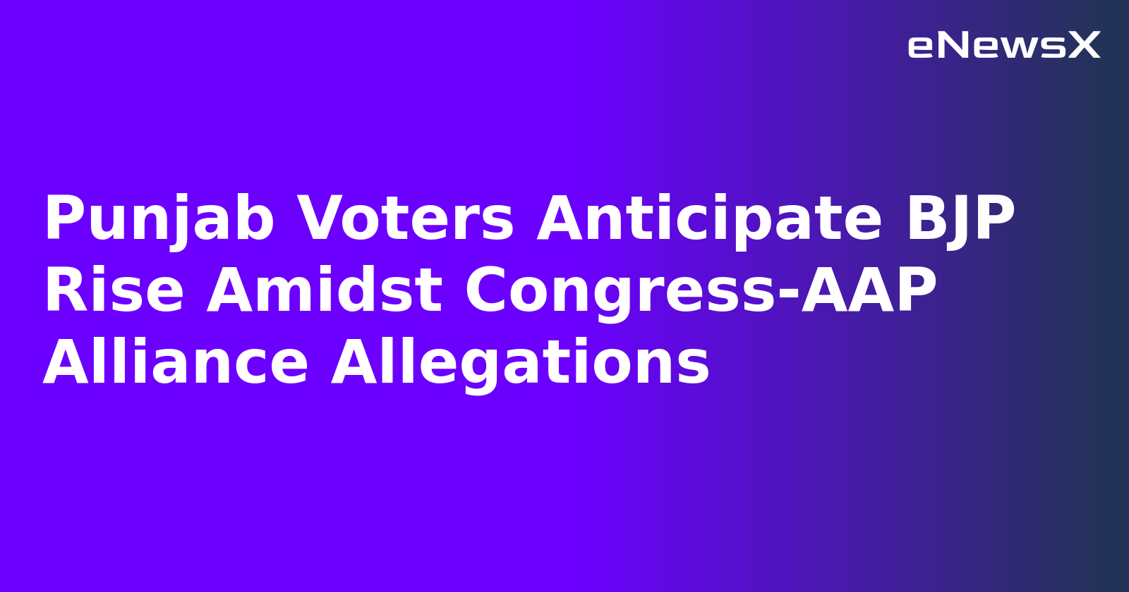 Punjab Voters Anticipate BJP Rise Amidst Congress-AAP Alliance Allegations.webp