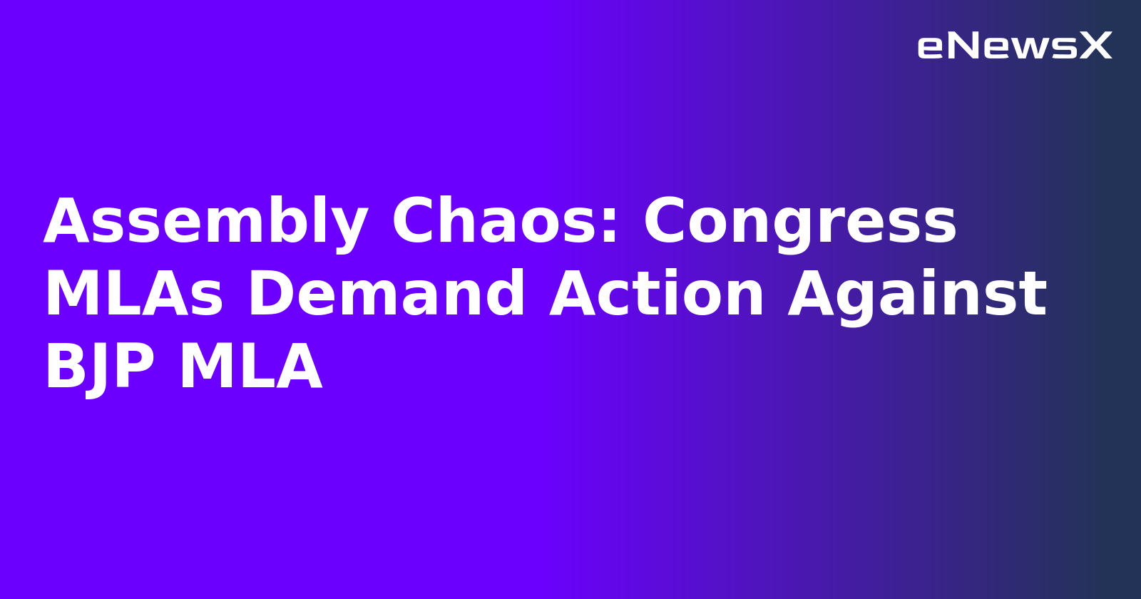 Assembly Chaos: Congress MLAs Demand Action Against BJP MLA