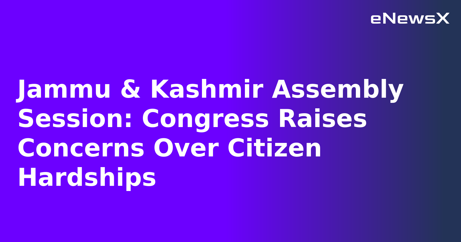 Jammu & Kashmir Assembly Session: Congress Raises Concerns Over Citizen Hardships.webp