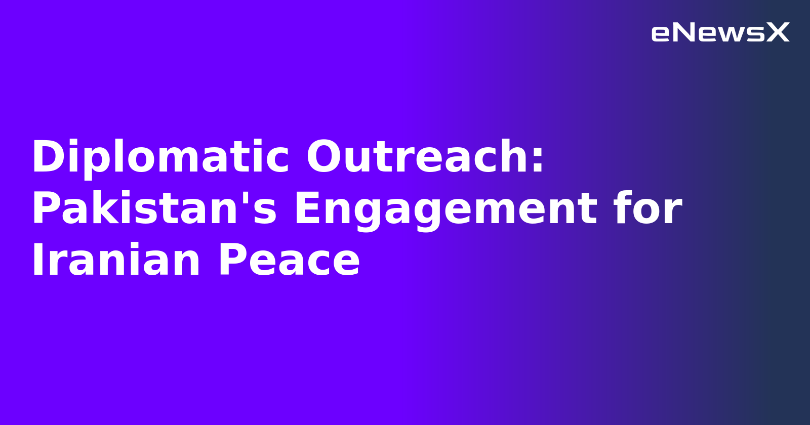 Diplomatic Outreach: Pakistan's Engagement for Iranian Peace.webp