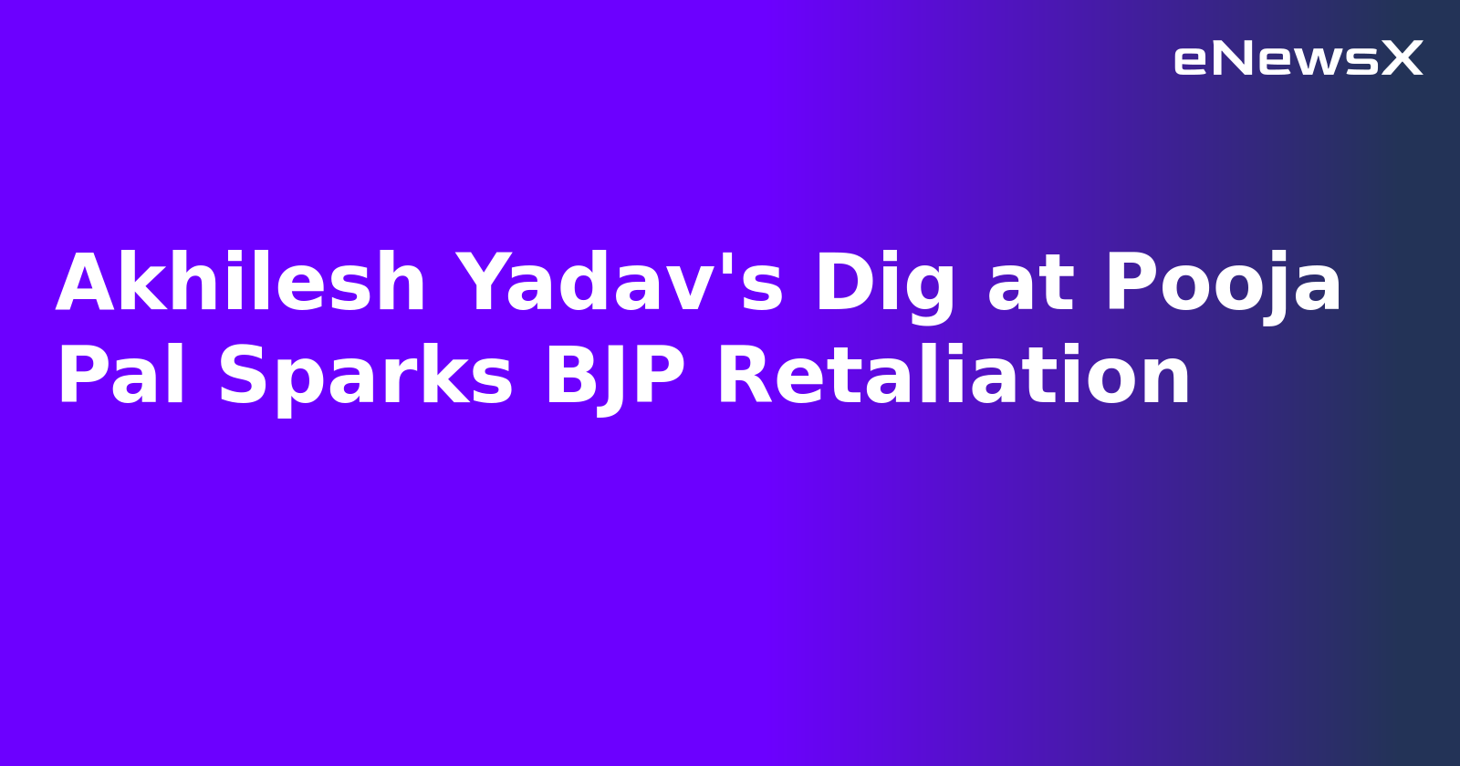Akhilesh Yadav's Dig at Pooja Pal Sparks BJP Retaliation.webp