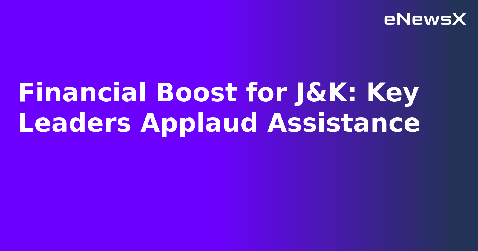 Financial Boost for J&K: Key Leaders Applaud Assistance.webp
