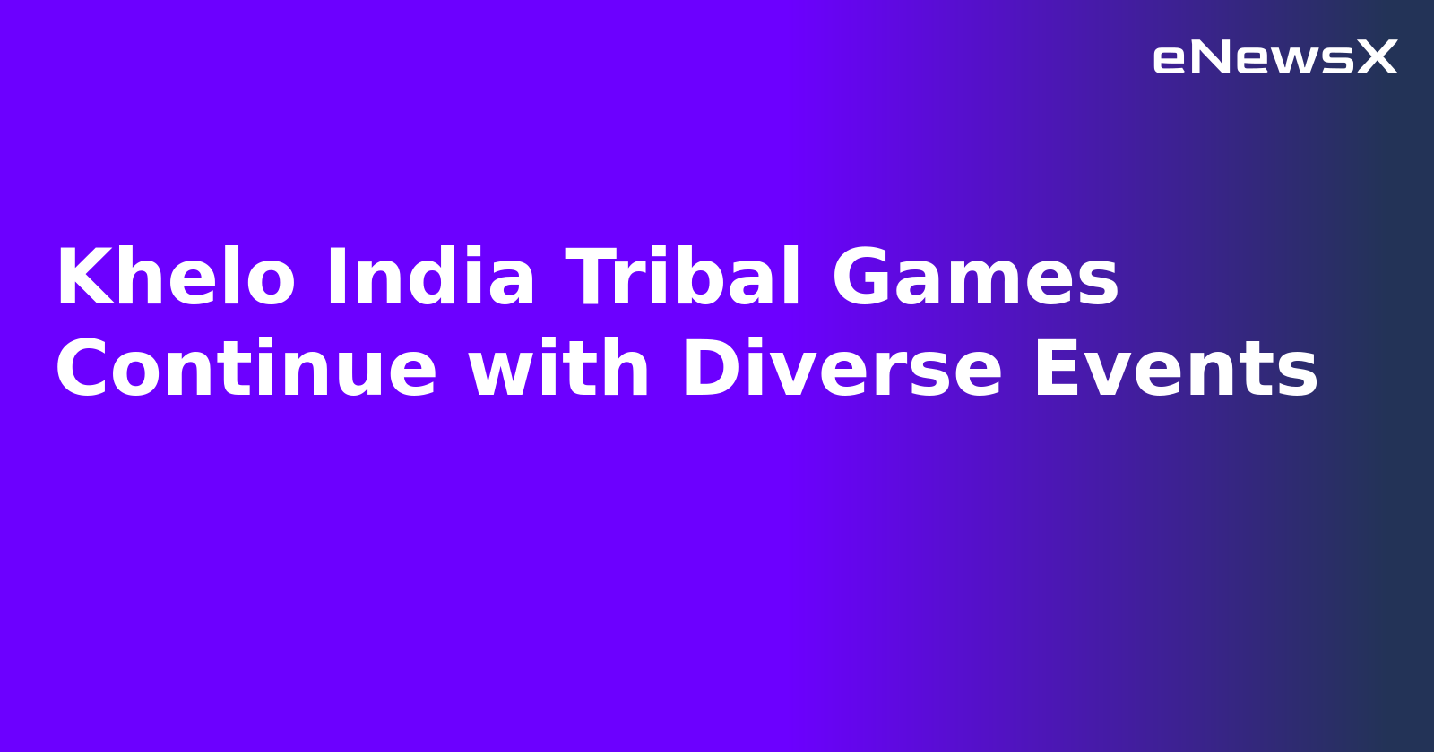 Khelo India Tribal Games Continue with Diverse Events.webp Khelo India Tribal Games Continue with Diverse Events.webp