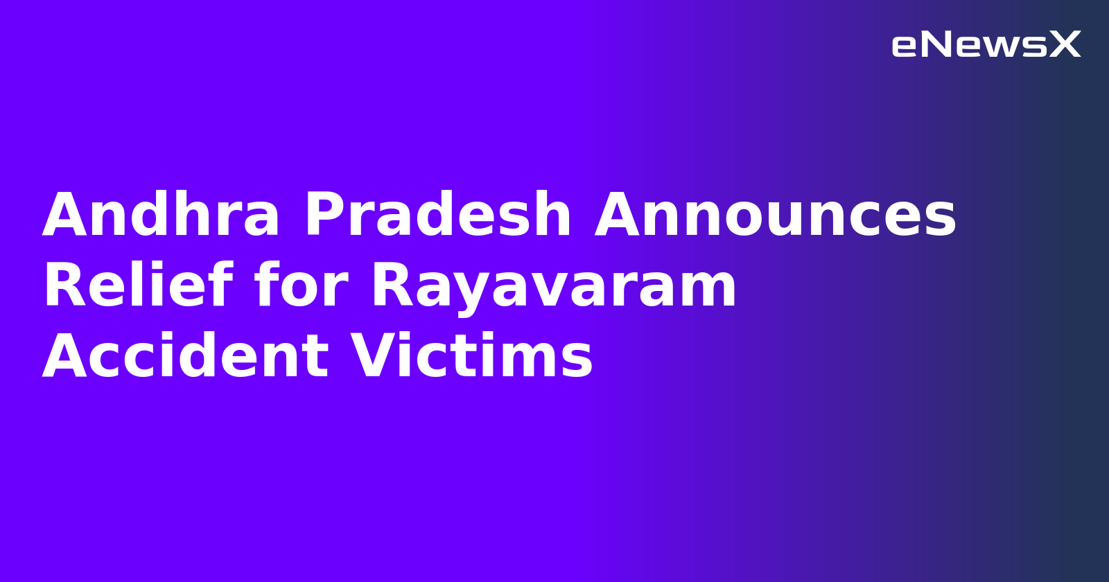 Andhra Pradesh Announces Relief for Rayavaram Accident Victims.webp
