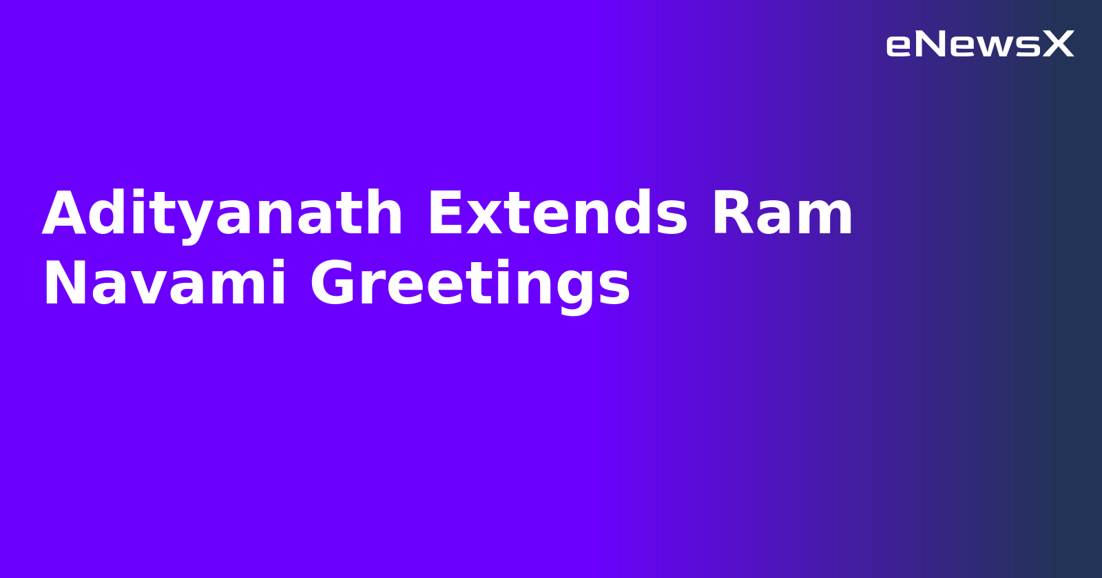Adityanath Extends Ram Navami Greetings.webp