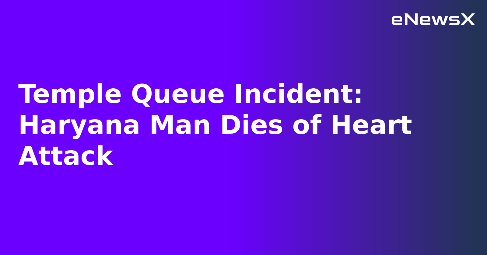 Temple Queue Incident: Haryana Man Dies of Heart Attack.webp