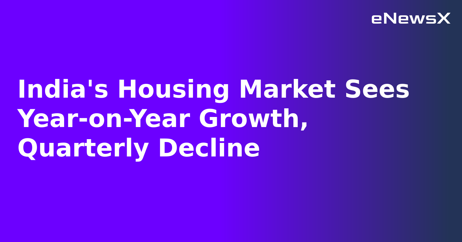 India's Housing Market Sees Year-on-Year Growth, Quarterly Decline.webp India's Housing Market Sees Year-on-Year Growth, Quarterly Decline.webp