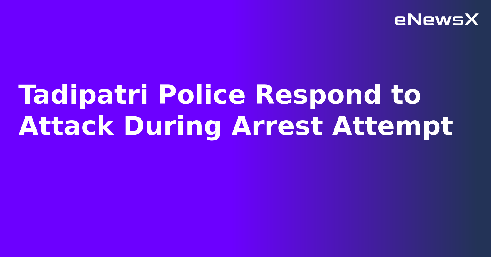 Tadipatri Police Respond to Attack During Arrest Attempt.webp