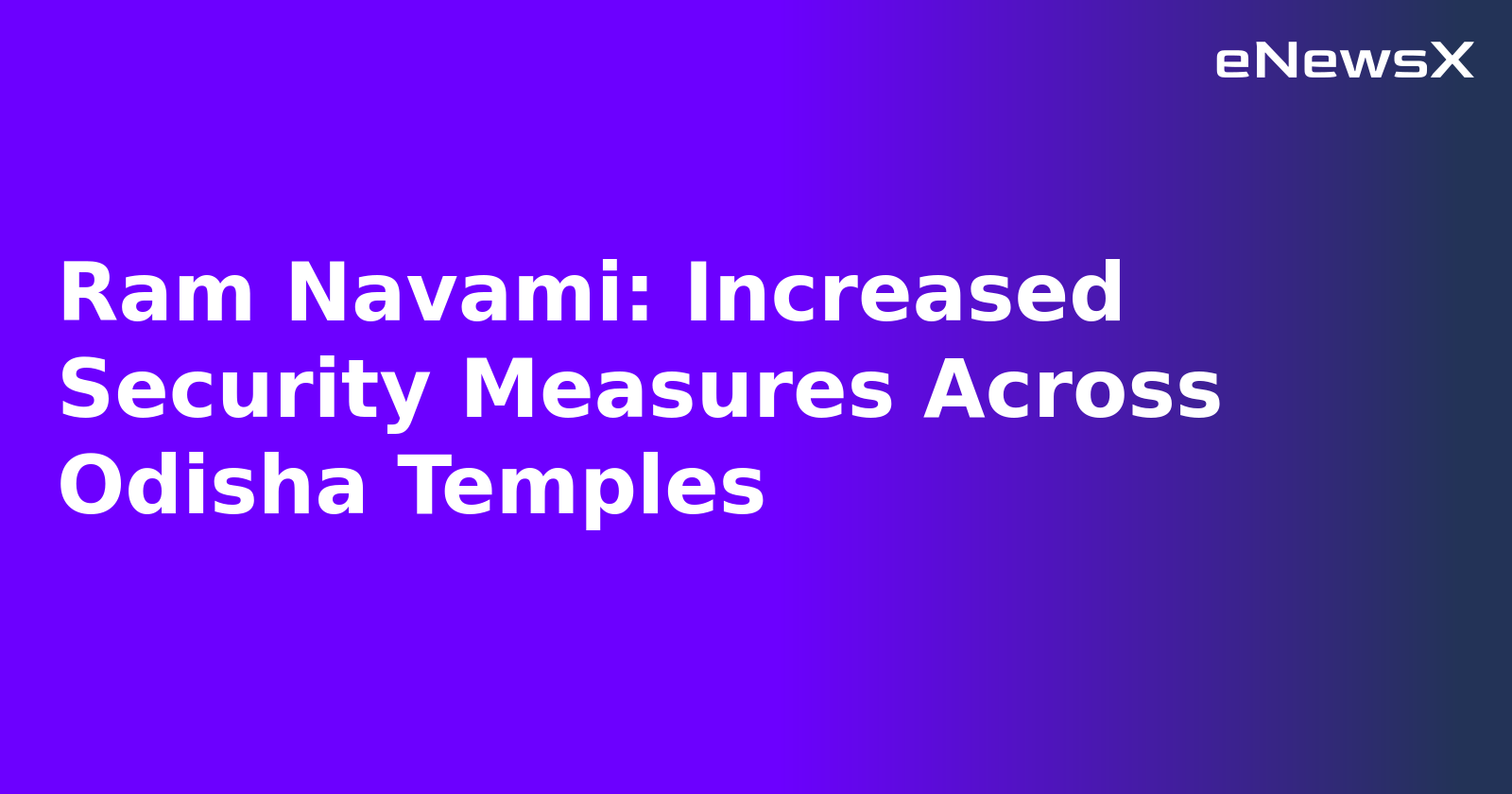 Ram Navami: Increased Security Measures Across Odisha Temples.webp Ram Navami: Increased Security Measures Across Odisha Temples.webp