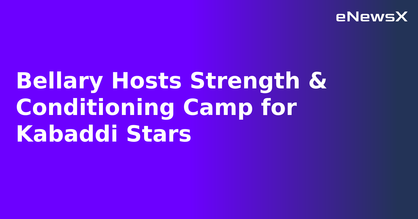Bellary Hosts Strength & Conditioning Camp for Kabaddi Stars.webp Bellary Hosts Strength & Conditioning Camp for Kabaddi Stars.webp