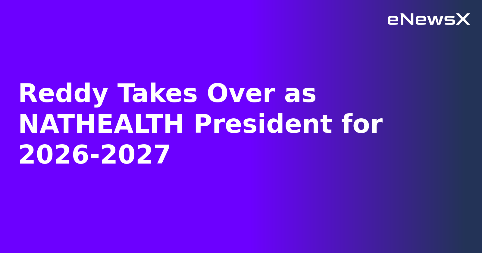 Reddy Takes Over as NATHEALTH President for 2026-2027.webp