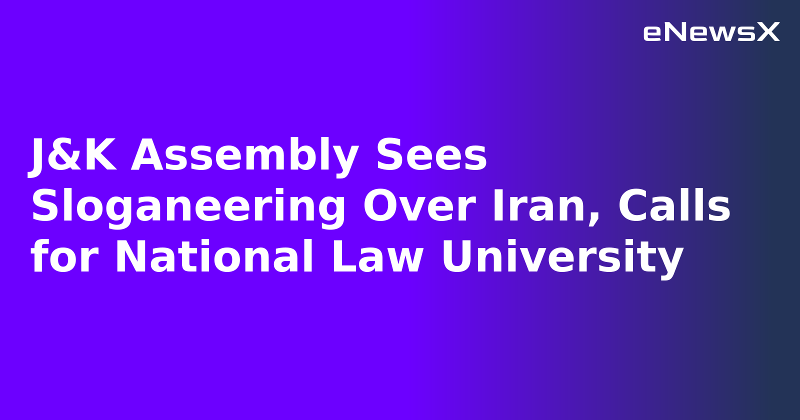 J&K Assembly Sees Sloganeering Over Iran, Calls for National Law University.webp