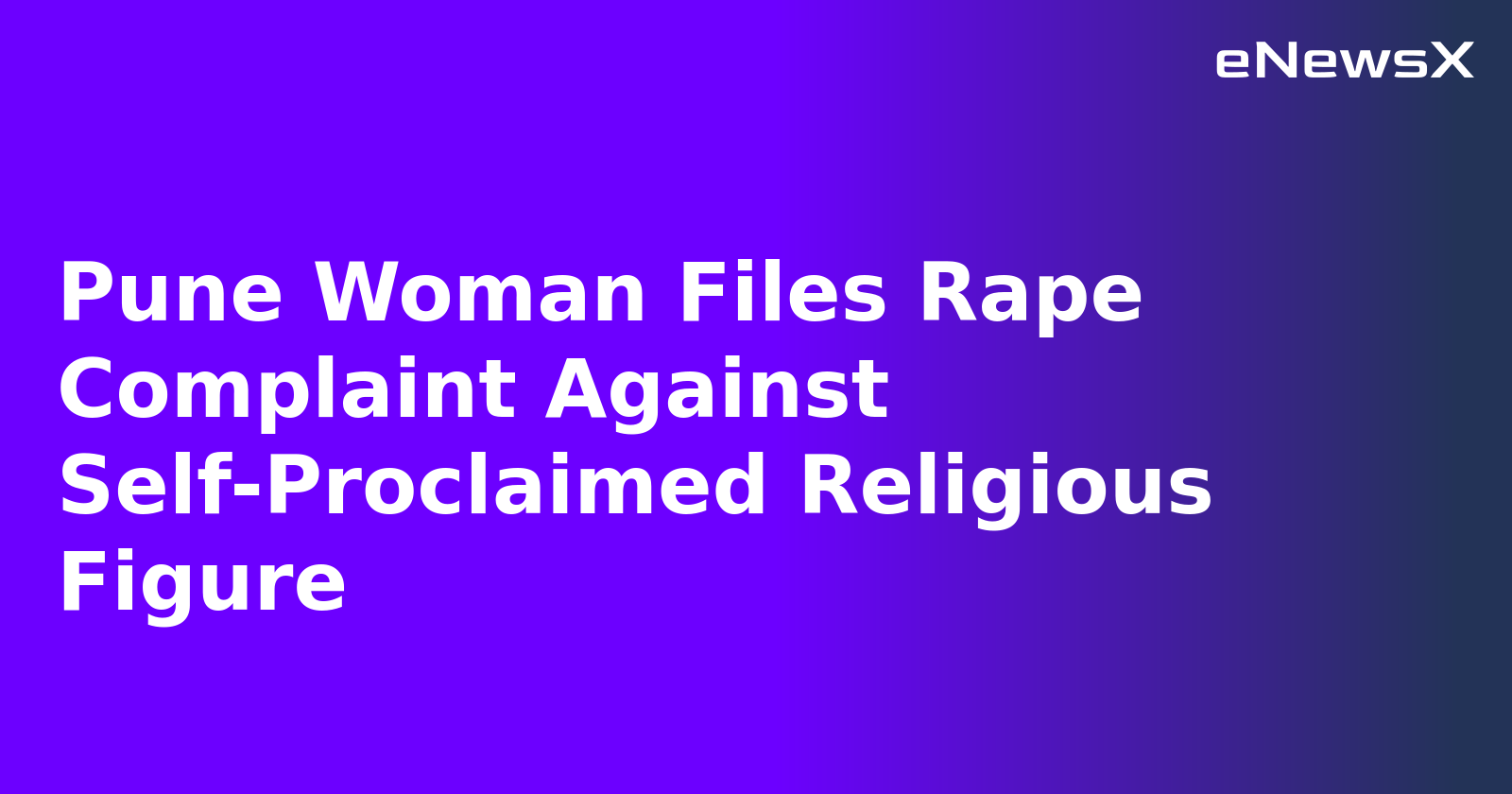 Pune Woman Files Rape Complaint Against Self-Proclaimed Religious Figure.webp