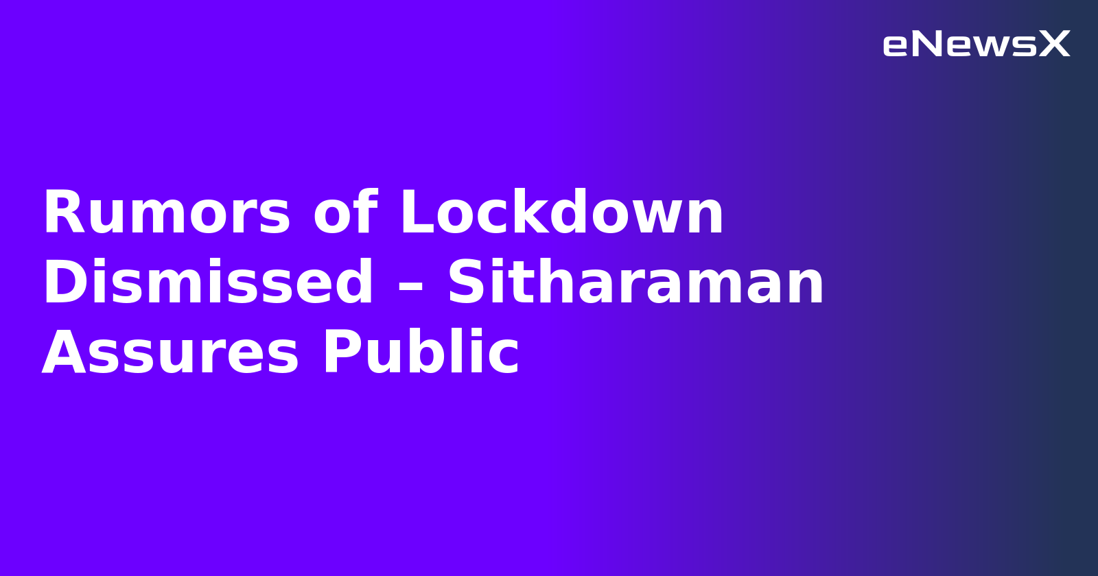 Rumors of Lockdown Dismissed – Sitharaman Assures Public.webp