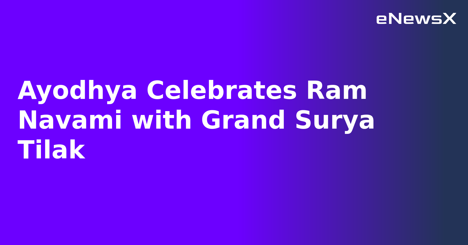 Ayodhya Celebrates Ram Navami with Grand Surya Tilak.webp Ayodhya Celebrates Ram Navami with Grand Surya Tilak.webp