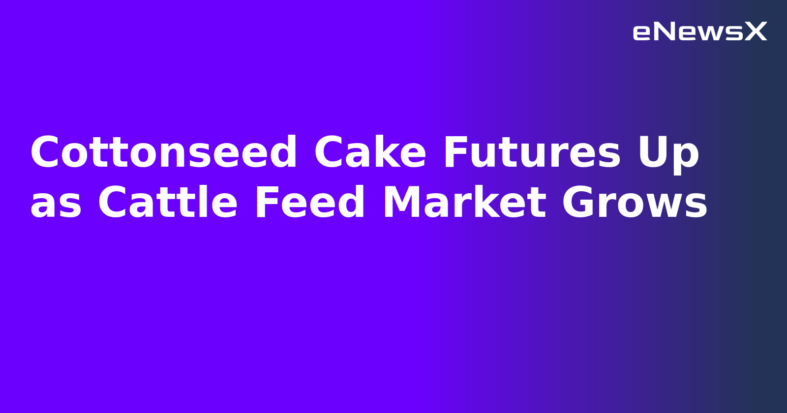 Cottonseed Cake Futures Up as Cattle Feed Market Grows.webp